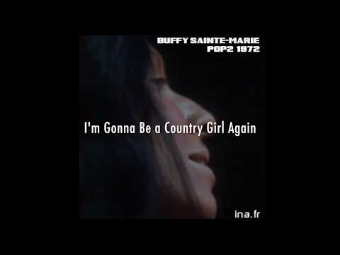 BUFFY SAINTE-MARIE - I'm Gonna Be a Country Girl Again [Live 1972 - POP2]