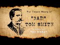 The Untold Story of Bad Tom Smith Documentary
