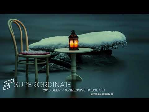 2018 Deep Progressive House Set | Superordinate Music | Mixed By Johnny M