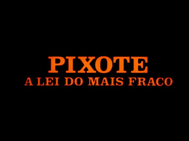 Trailer  - Filme:  Pixote - A lei do Mais fraco (1980)