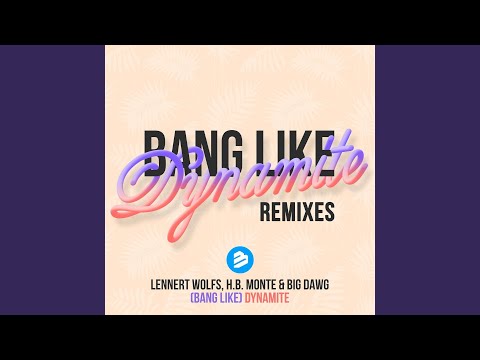 Bang Like Dynamite (Dennis Cartier Remix)