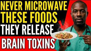 Never Microwave These 7 Foods After 60 — They Release Toxins That Silently Attack Senior Brains