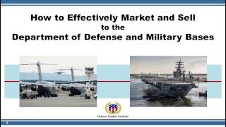 How to Effectively Market and Sell to the Military  (10 April 2017)