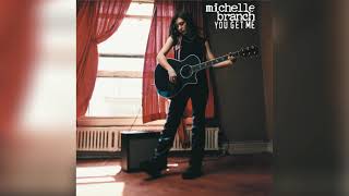 Michelle Branch - You Get Me (20th Anniversary Edition) [Official Audio]