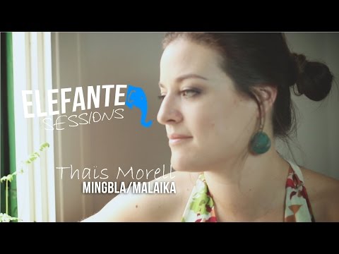 ELEFANTE SESSIONS | Thais Morell - Mingbla / Malaika