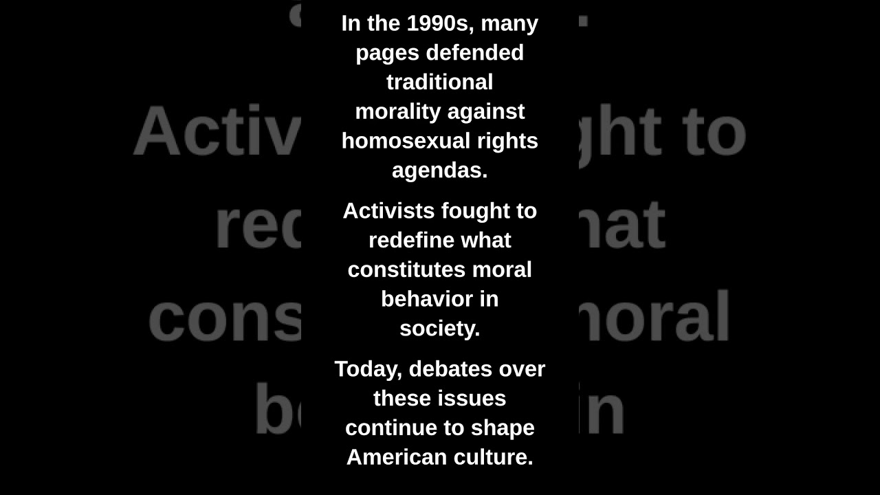 In the 1990s, many pages defended traditional morality against homosexual rights agendas.