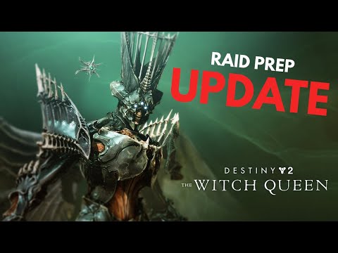 UPDATE on Witch Queen Day One Raid Prep | Destiny 2