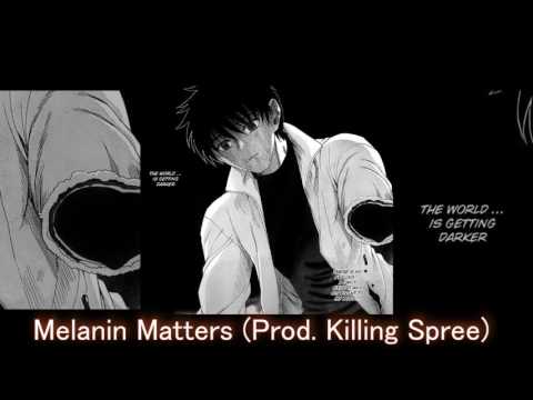 Melanin Matters (Prod. Killing Spree)