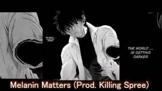 Melanin Matters (Prod. Killing Spree)