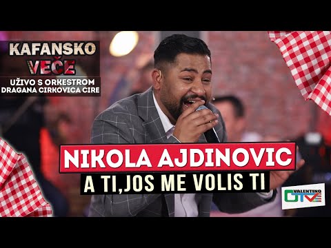 NIKOLA AJDINOVIC - A TI,JOS ME VOLIS TI | UZIVO | 2022 (ORK. DRAGANA CIRKOVIC CIRE) | OTV VALENTINO