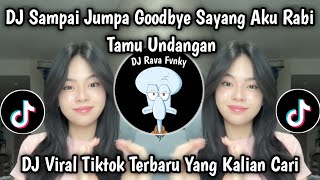 Download lagu DJ SAMPAI JUMPA GOODBYE SAYANG AKU RABI || TAMU UNDANGAN NIKEN SALINDRY VIRAL TIKTOK TERBARU 2025 ! mp3