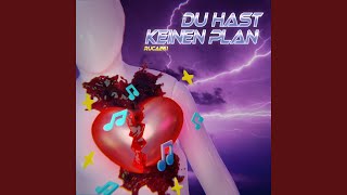 Du hast keinen Plan Music Video