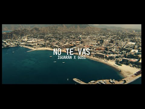 Gusi ft  Iguarán - No te vas