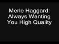 Merle Haggard: Always Wanting You (High Quality ...