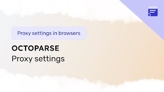 Download the video "Setting up a proxy in Octoparse browser"