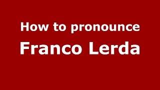 How to pronounce Franco Lerda