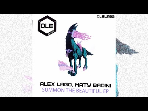 Alex Lago, Maty Badini - Summon The Beautiful (Extended Mix) (Ole White) (Melodic House & Techno)