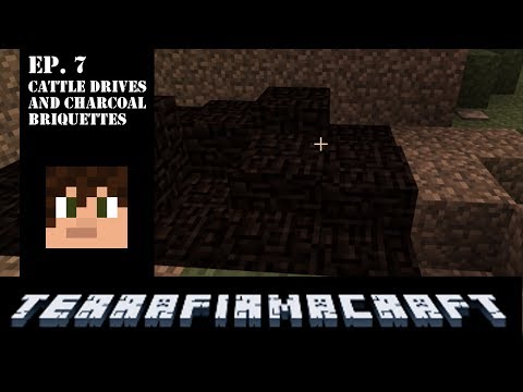 TerraFirmaCraft SSP: Ep. 7 - Cattle Drives and Charcoal Briquettes