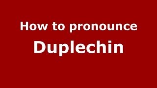 How to pronounce Duplechin