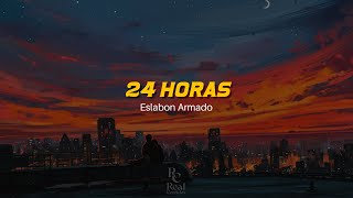 😶‍🌫️ 24 Horas | Eslabón Armado | VIDEO LYRICS OFICIAL