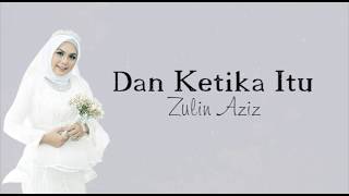 Download lagu 🔴DAN KETIKA ITU | ZULIN AZIZ (MUSIC LYRIC) mp3 Download lagu 🔴DAN KETIKA ITU | ZULIN AZIZ (MUSIC LYRIC) mp3