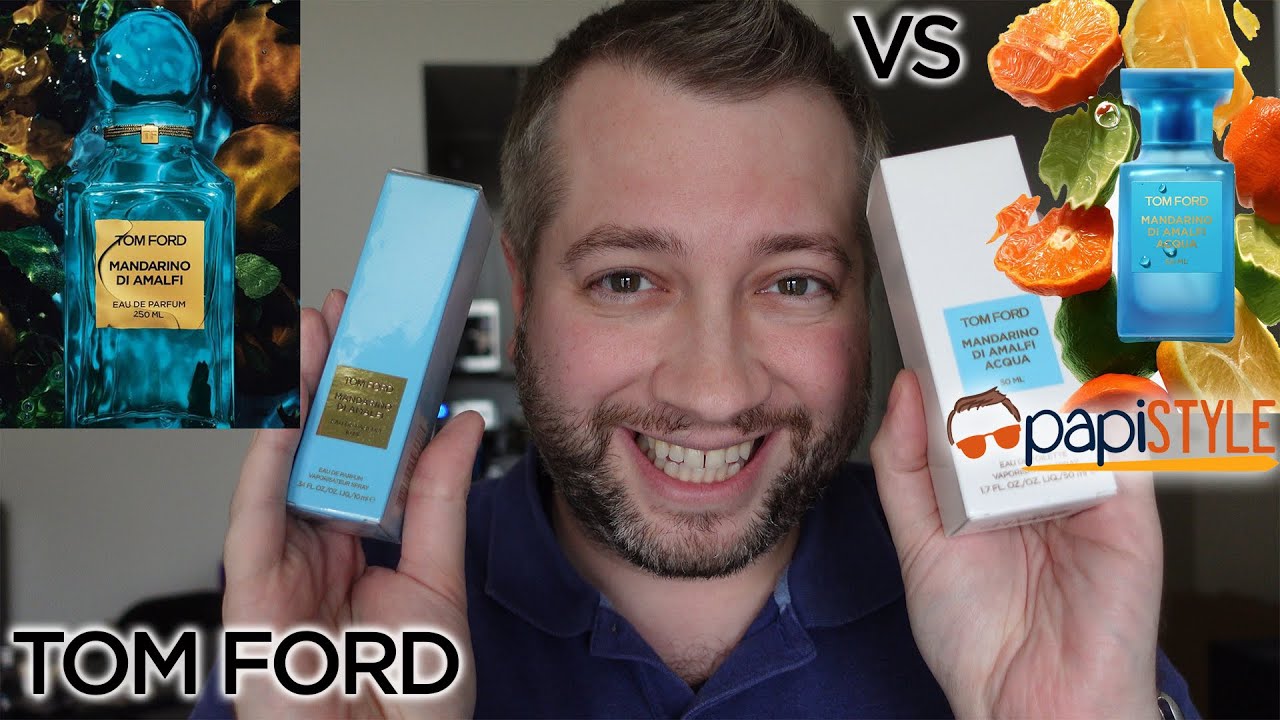 Tom Ford Mandarino Di Amalfi vs Mandarino Di Amalfi Acqua - First Impression