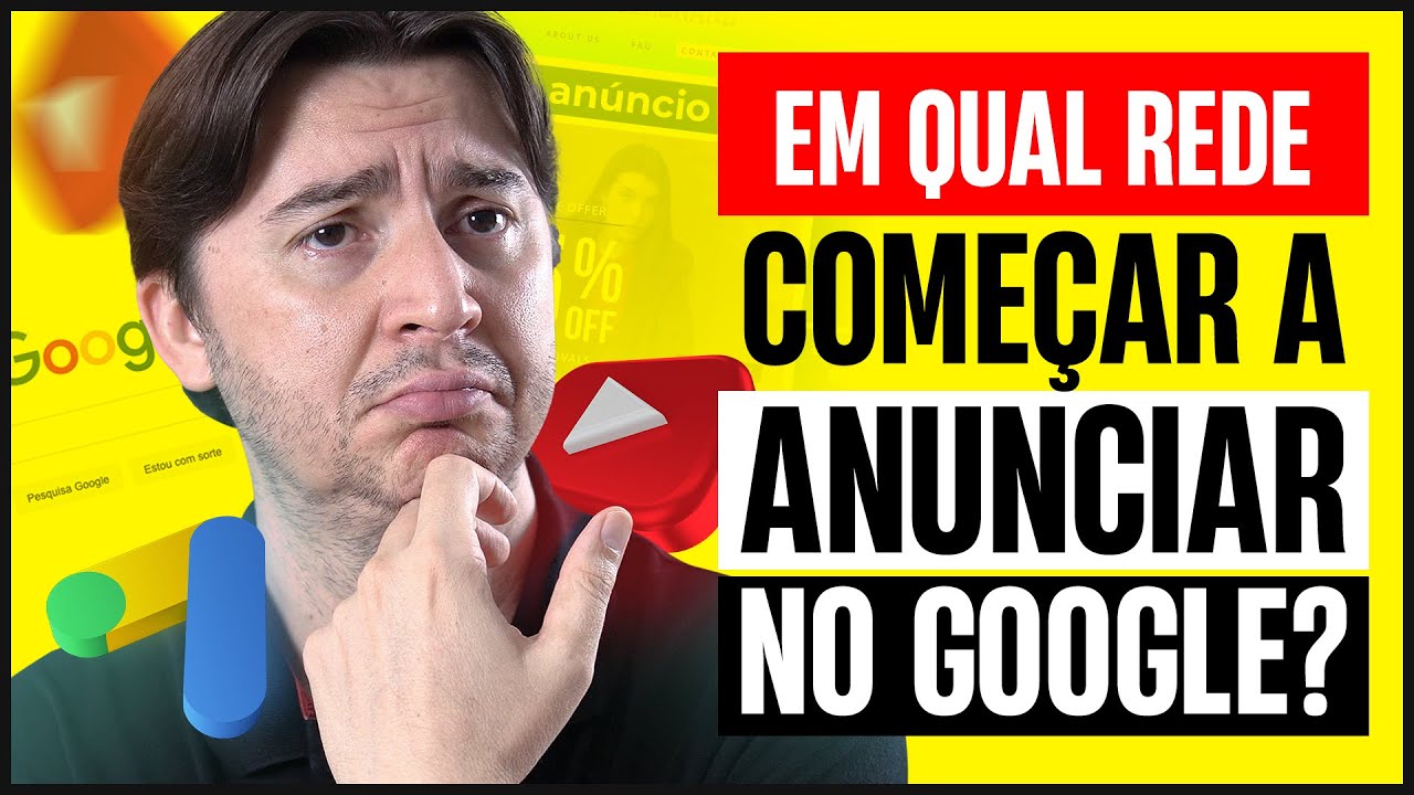COMO DEFINIR A MELHOR REDE DO GOOGLE PARA ANUNCIAR O SEU PRODUTO/SERVIÇO? [GUIA FÁCIL P/ INICIANTES]