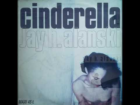 Jay H. Alanski - Cinderella (Sing along version & the 1962 mix - 1988)