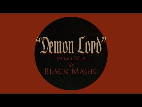 BLACK MAGIC (Nor) - Demon Lord - demo version 2016 (2017)