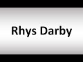 How to Pronounce Rhys Darby