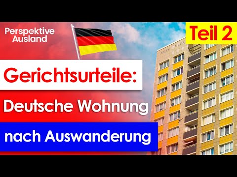 Wohnung in Deutschland nach Wegzug ins Ausland behalten - Teil 2