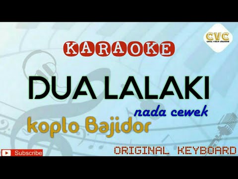 DUA LALAKI'VERSI KOPLO BAJIDOR 'KARAOKE (ARRY BATARA)