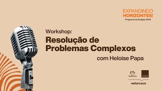 Resolução de Problemas Complexos com Heloise Papa