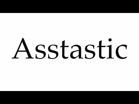 How to Pronounce Asstastic