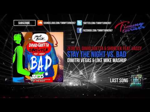 Zedd vs David Guetta & Showtek - Stay The Night vs Bad [Dimitri Vegas & Like Mike Mashup]