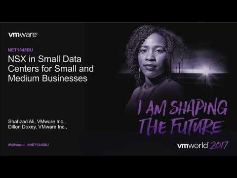 VMworld 2017 NET1345BU - VMware NSX in Small Data Centers for Small and Medium Businesses