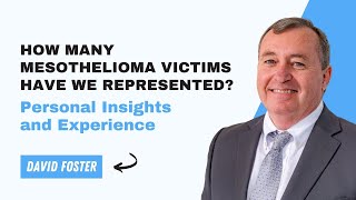 How Many Mesothelioma Victims Have We Represented?