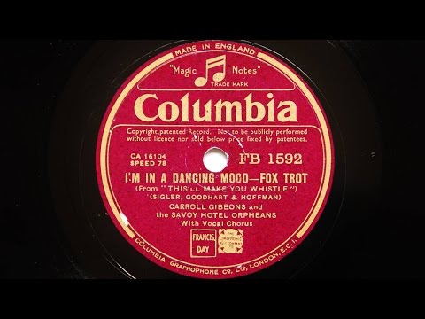 Carroll Gibbons and The Savoy Hotel Orpheans – I’m In A Dancing Mood