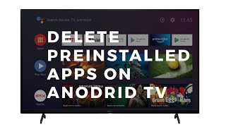 Ultimate Guide: How to Delete Preinstalled Apps on Android TV