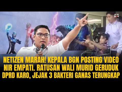 NIR EMPATI! JEJAK 3 BAKTERI GANAS MBG TERUNGKAP, KEPALA BGN MALAH POSTING VIDEO GAK JELAS | #1293