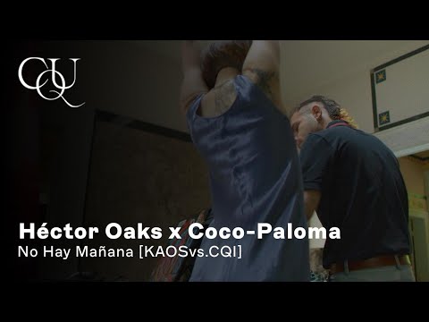 Héctor Oaks x Coco-Paloma - No Hay Mañana [KAOSvs.CQI]
