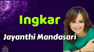 Download lagu Jayanthi Mandasari - Ingkar (Lirik Lagu) mp3 Download lagu Jayanthi Mandasari - Ingkar (Lirik Lagu) mp3