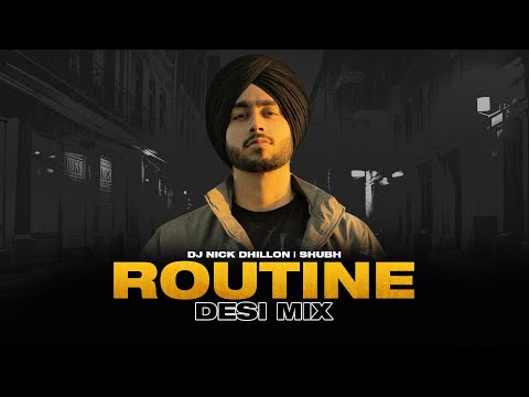 Routine (Desi Mix) | DJ Nick Dhillon ft. Shubh | Sicario | Latest Punjabi Songs 2025