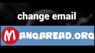 How to change email on MangaRead.org