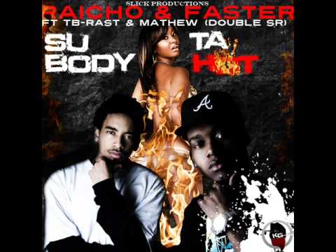 Raicho & Faster ft Tb-Rast & Mathew - Su Body Ta Hot