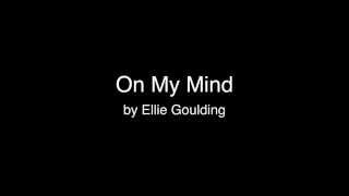 Download lagu On My Mind Ellie Goulding....mp3