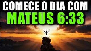 ORAÇÃO DA MANHÃ com MATEUS 6:33 | Poderosa Oração de PRIORIDADE ESPIRITUAL E PROVISÃO DIVINA