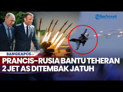 France and Russia Aid Tehran, Shooting Down 2 US Jets