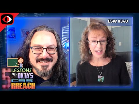 Five Lessons Learned From Okta’s Customer Support System Breach - ESW #340