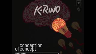 K-Rino - Conception Of Concept
